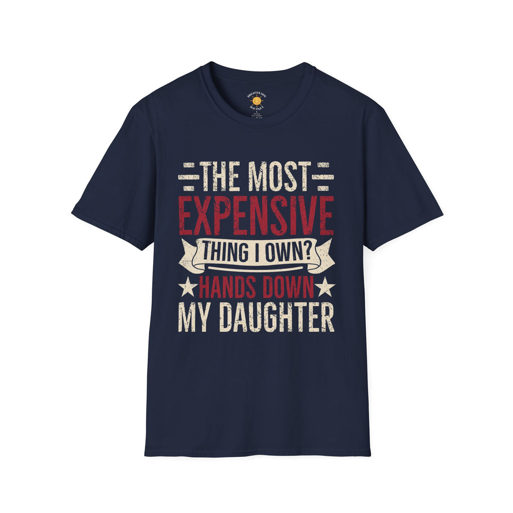The Most Expensive Thing I Own Dad T-Shirt