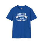 Everyone Was Thinking It T-Shirt