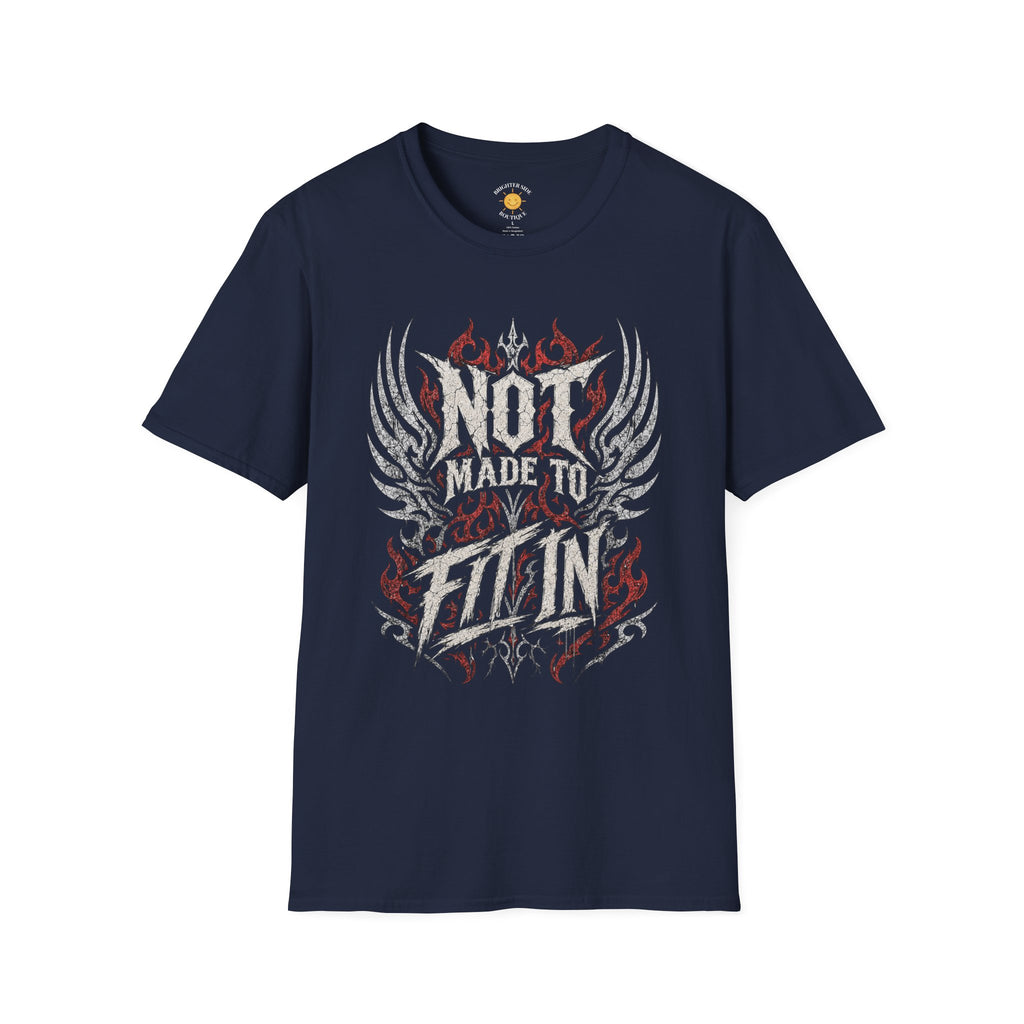 Not Made To Fit In T-Shirt