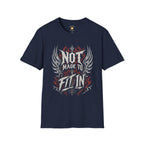 Not Made To Fit In T-Shirt