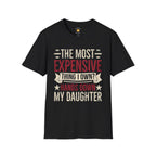 The Most Expensive Thing I Own Dad T-Shirt
