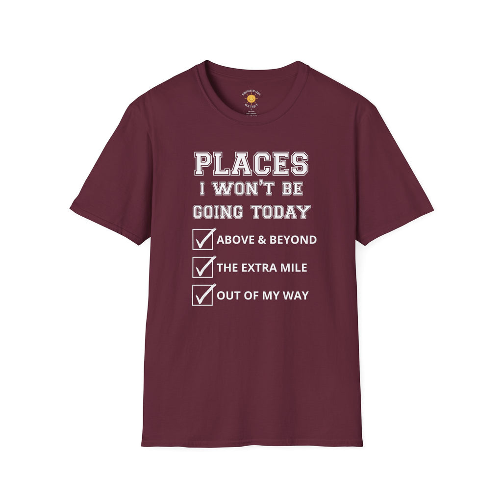 Places I Won't Be Going T-Shirt
