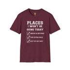 Places I Won't Be Going T-Shirt