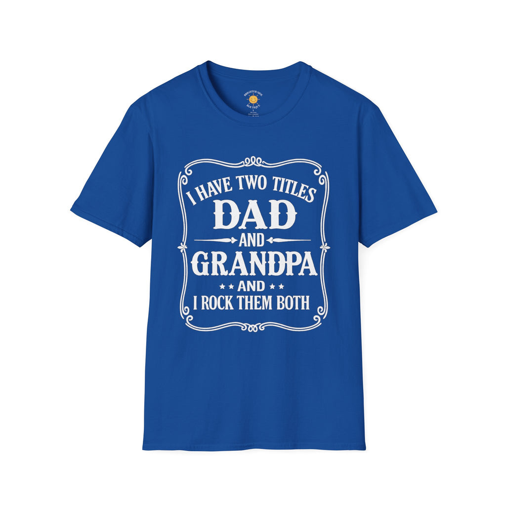 Dad & Grandpa — I Rock Them Both T-Shirt