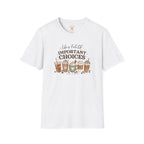 Life Is Full Of Important Choices Coffee Lover Shirt