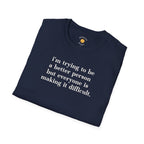 Trying To Be A Better Person T-Shirt