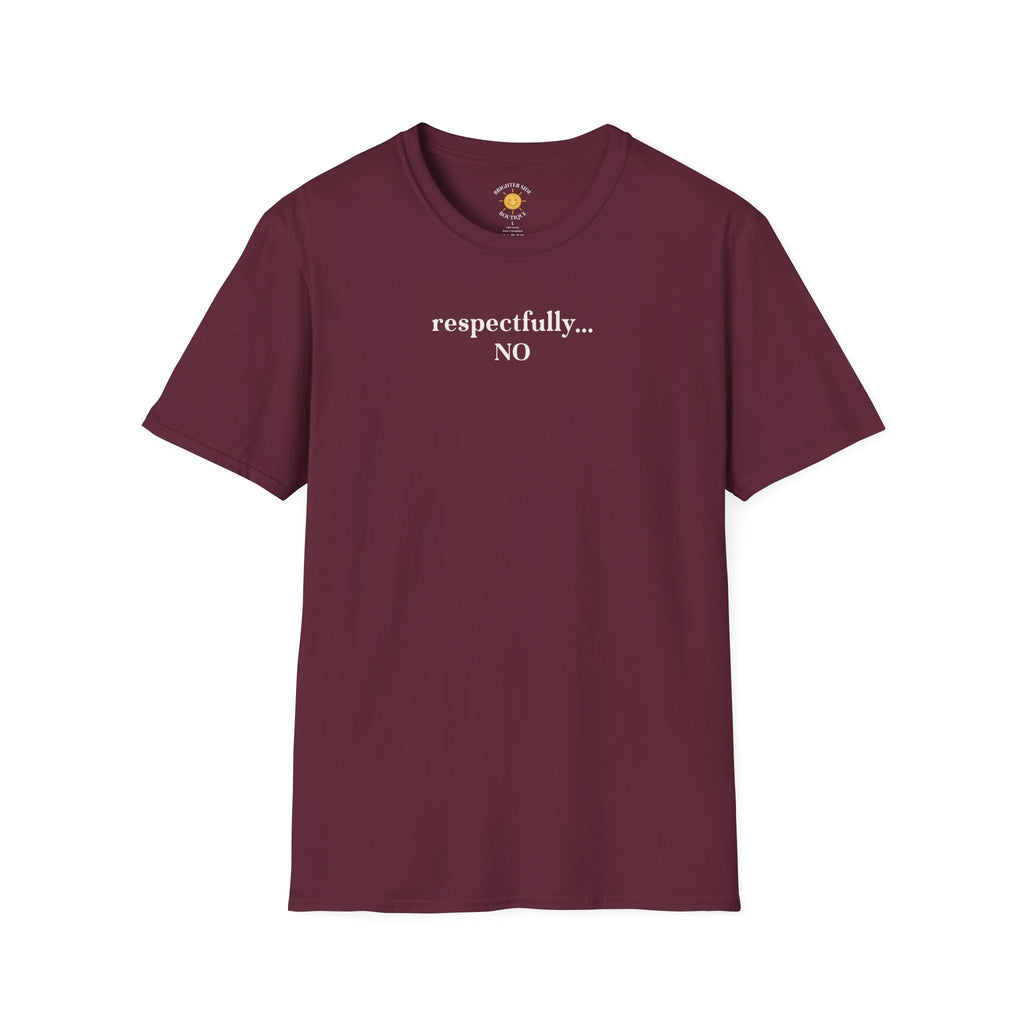 Respectfully... No T-Shirt