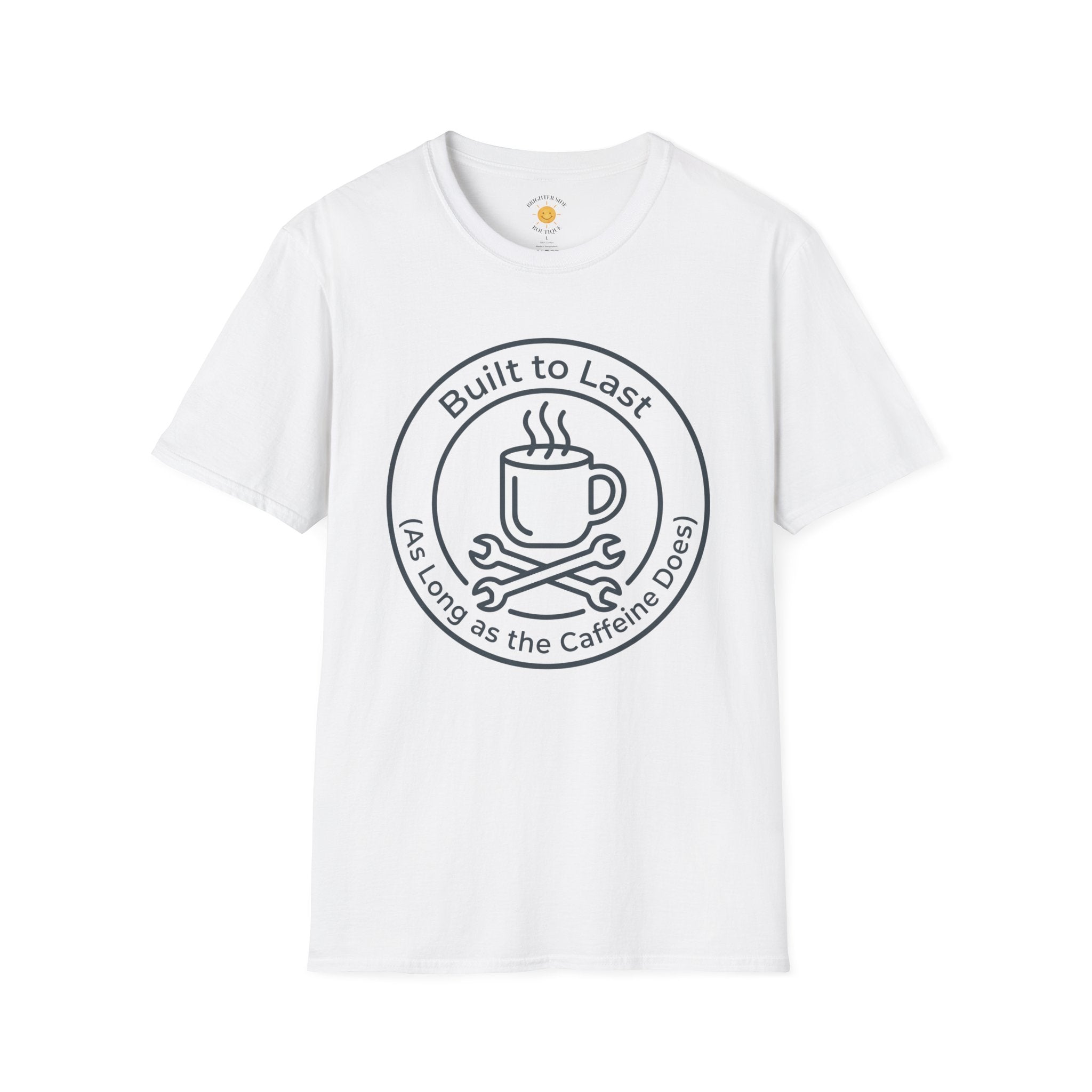Built To Last As Long As The Caffeine Does Coffee Tee