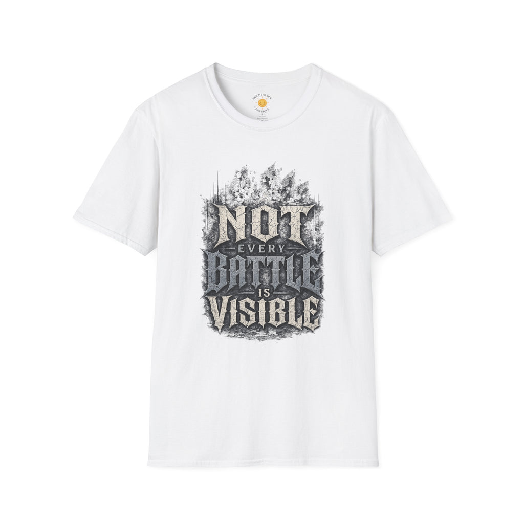 Not Every Battle Is Visible T-Shirt