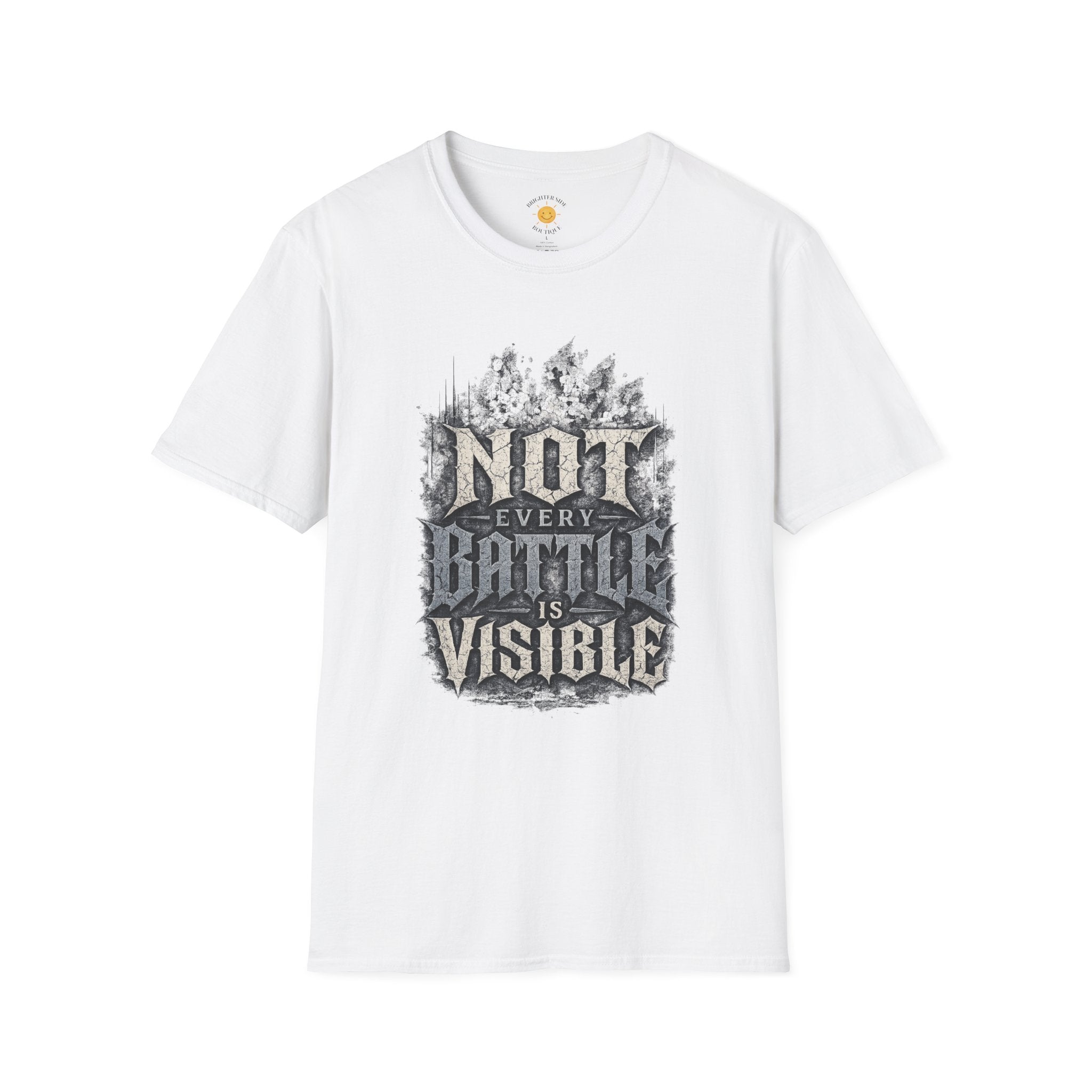Not Every Battle Is Visible T-Shirt