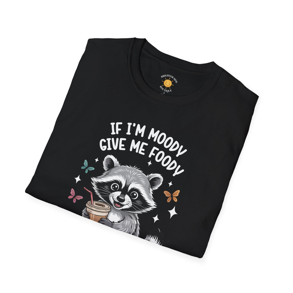 If I'm Moody T-Shirt