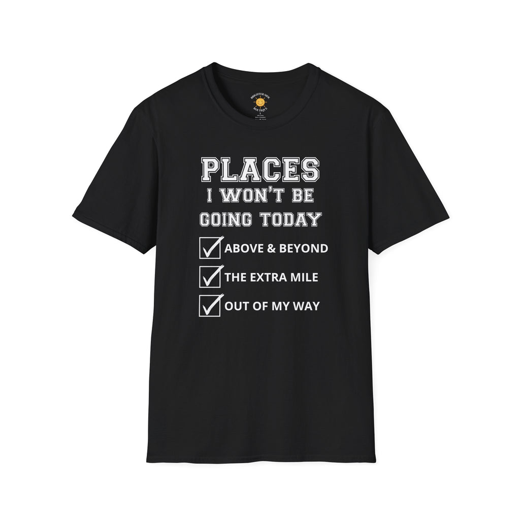 Places I Won't Be Going T-Shirt