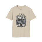 Not Every Battle Is Visible T-Shirt