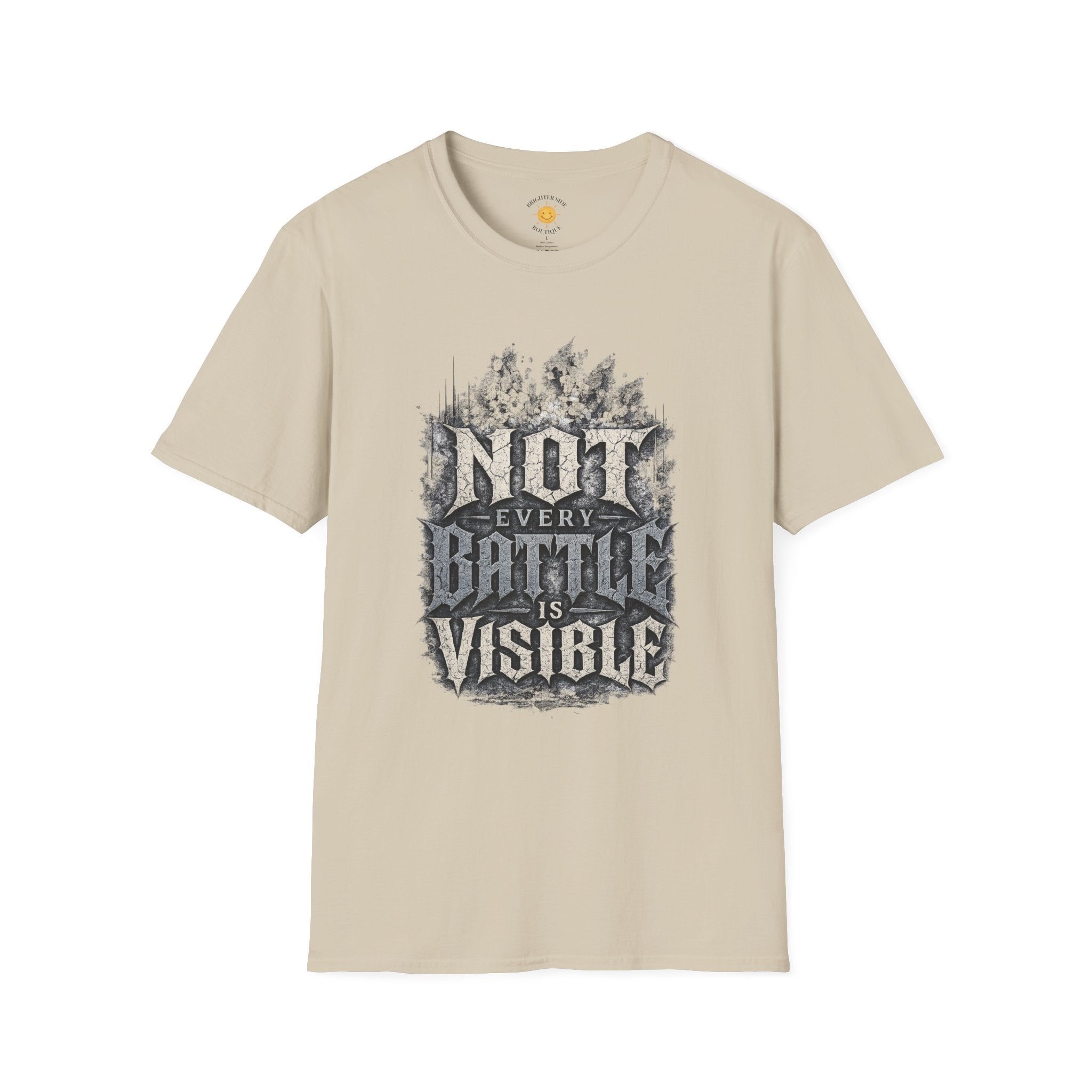 Not Every Battle Is Visible T-Shirt