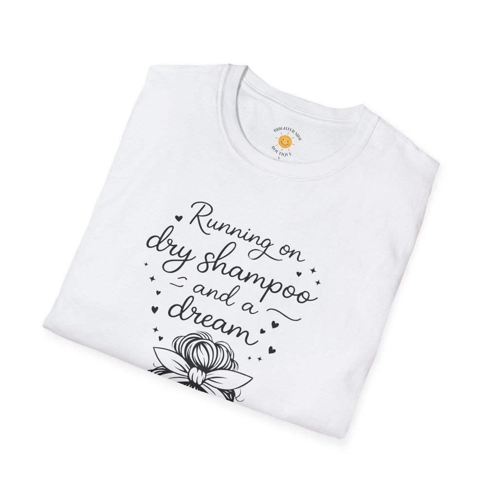 Dry Shampoo and a Dream T-Shirt