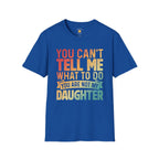 You Can't Tell Me What To Do T-Shirt