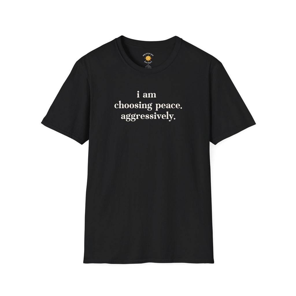 I Am Choosing Peace Aggressively Funny Sarcastic T-Shirt
