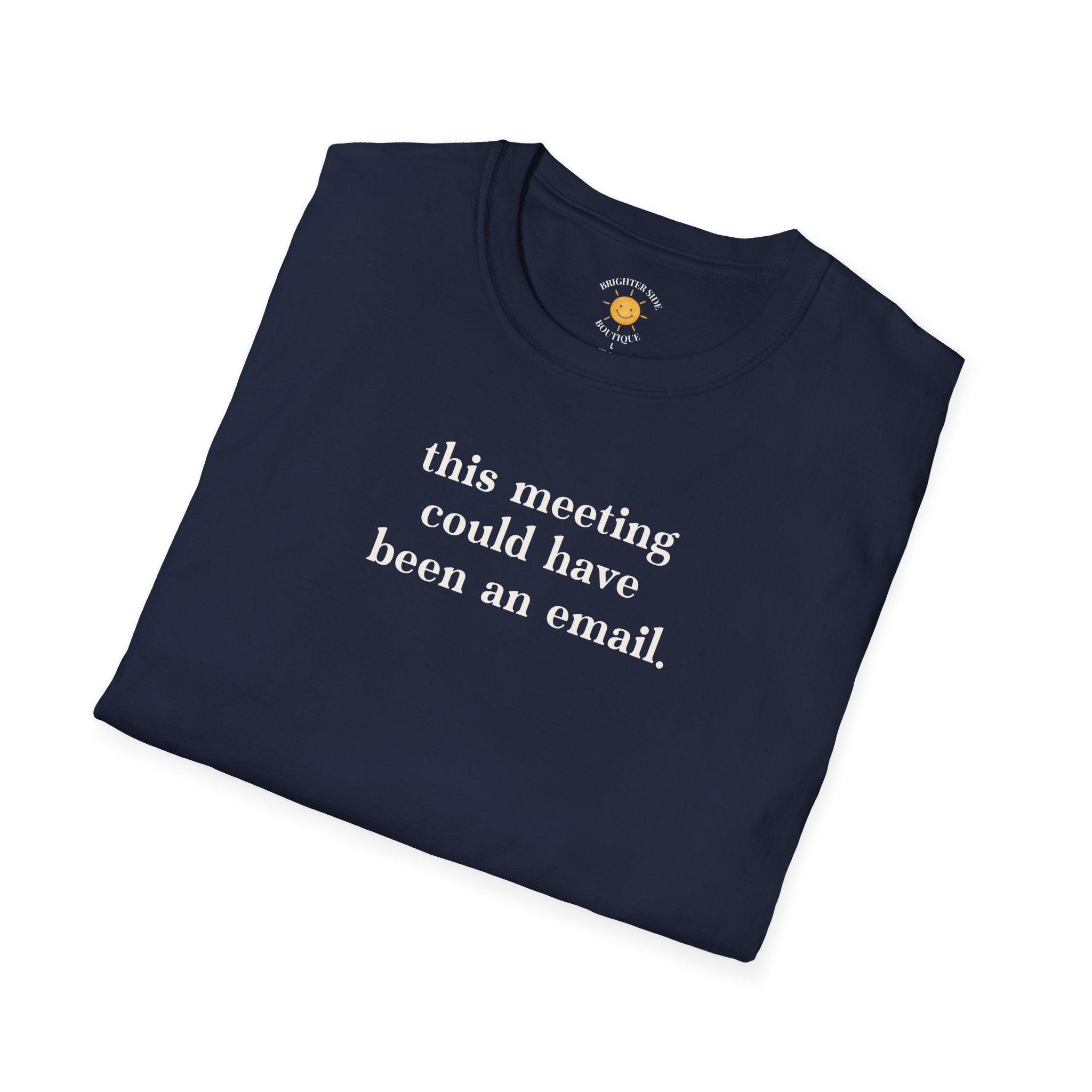 Could Have Been An Email T-Shirt