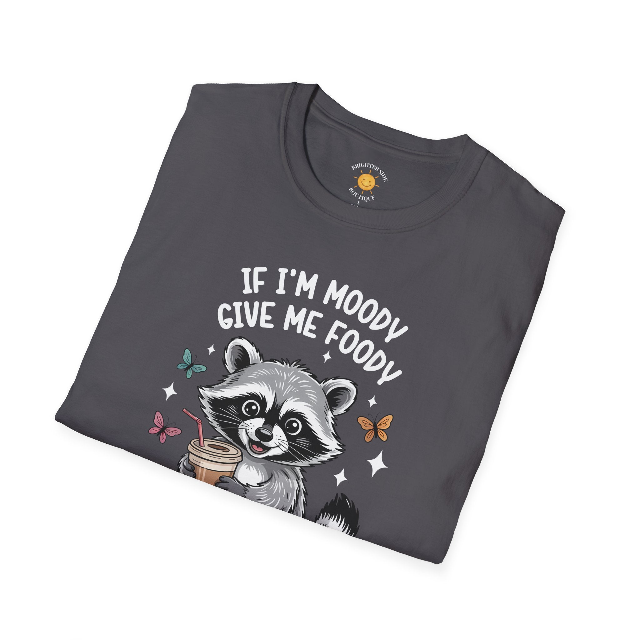 If I'm Moody T-Shirt