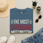 The Most Expensive Thing I Own Dad T-Shirt