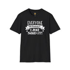 Everyone Was Thinking It T-Shirt
