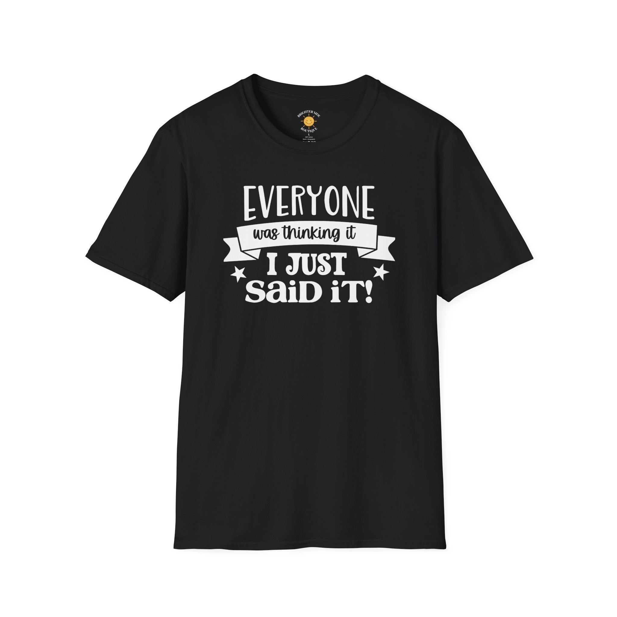 Everyone Was Thinking It T-Shirt