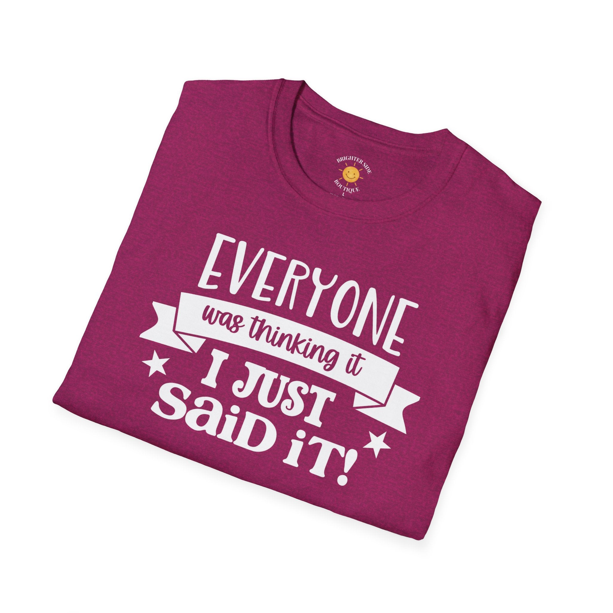 Everyone Was Thinking It T-Shirt