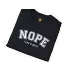 Nope Not Today T-Shirt