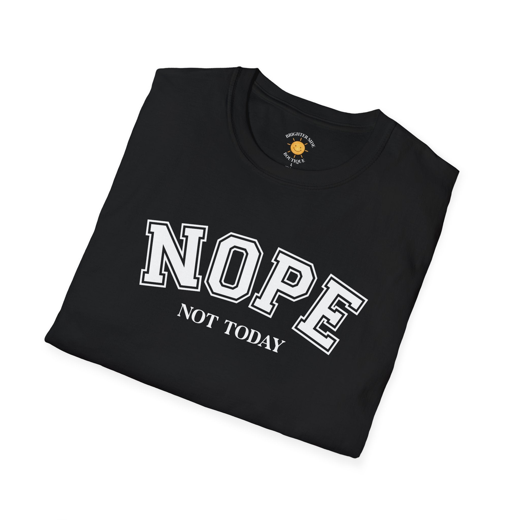 Nope Not Today T-Shirt
