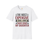 The Most Expensive Thing I Own Dad T-Shirt