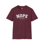 Nope Not Today T-Shirt