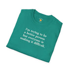 Trying To Be A Better Person T-Shirt