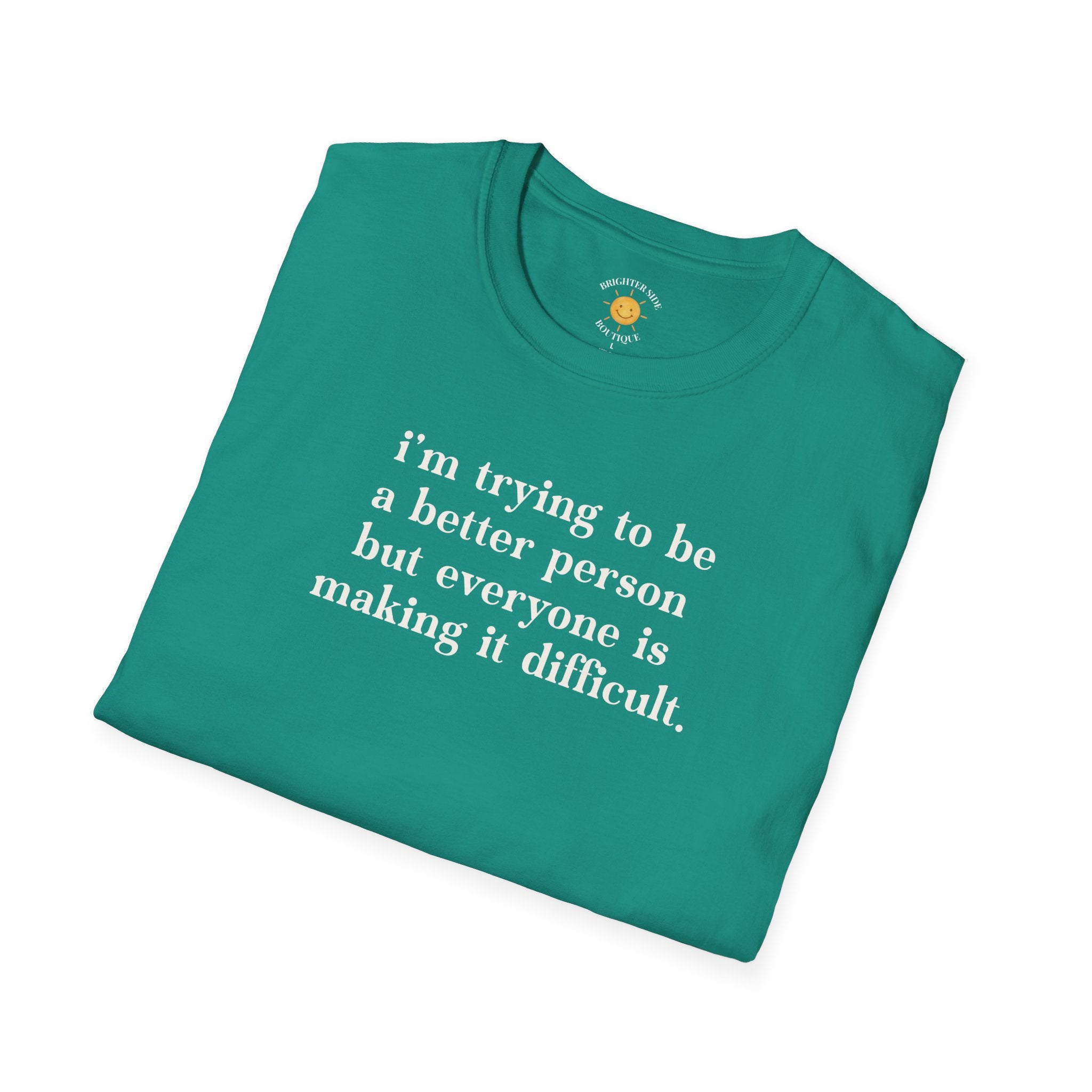 Trying To Be A Better Person T-Shirt