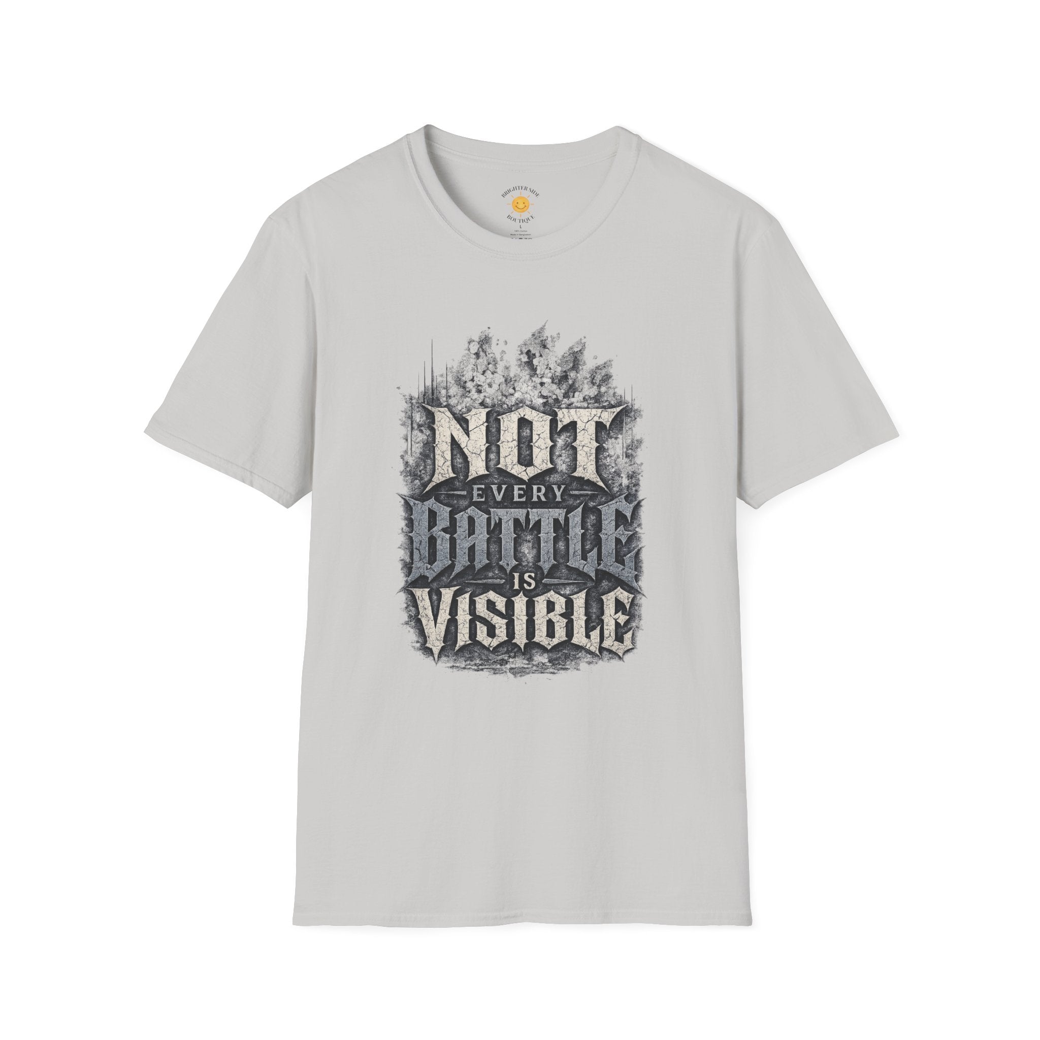 Not Every Battle Is Visible T-Shirt