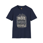 Not Every Battle Is Visible T-Shirt