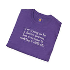 Trying To Be A Better Person T-Shirt