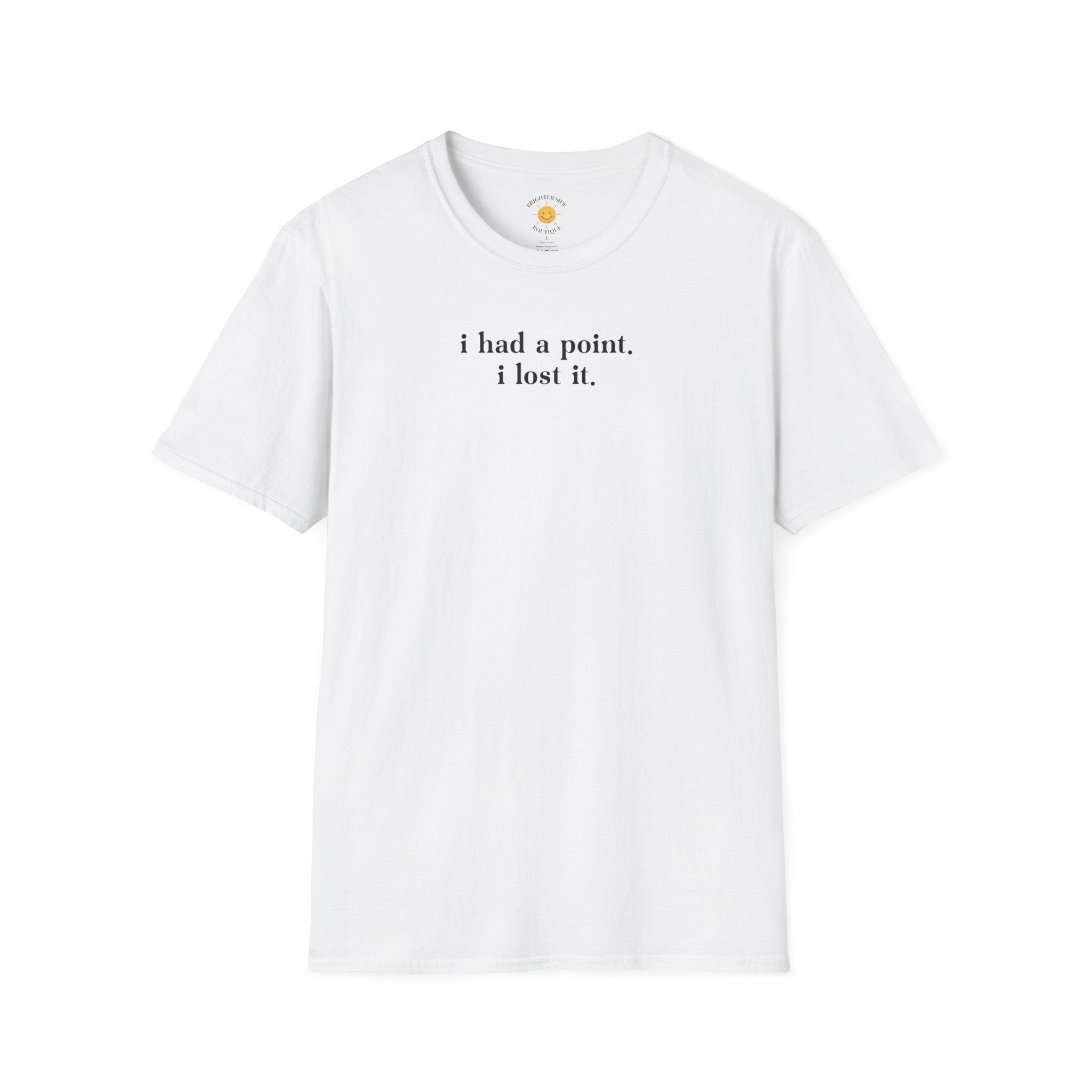 I Had A Point T-Shirt