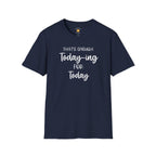 Enough Today-ing T-Shirt