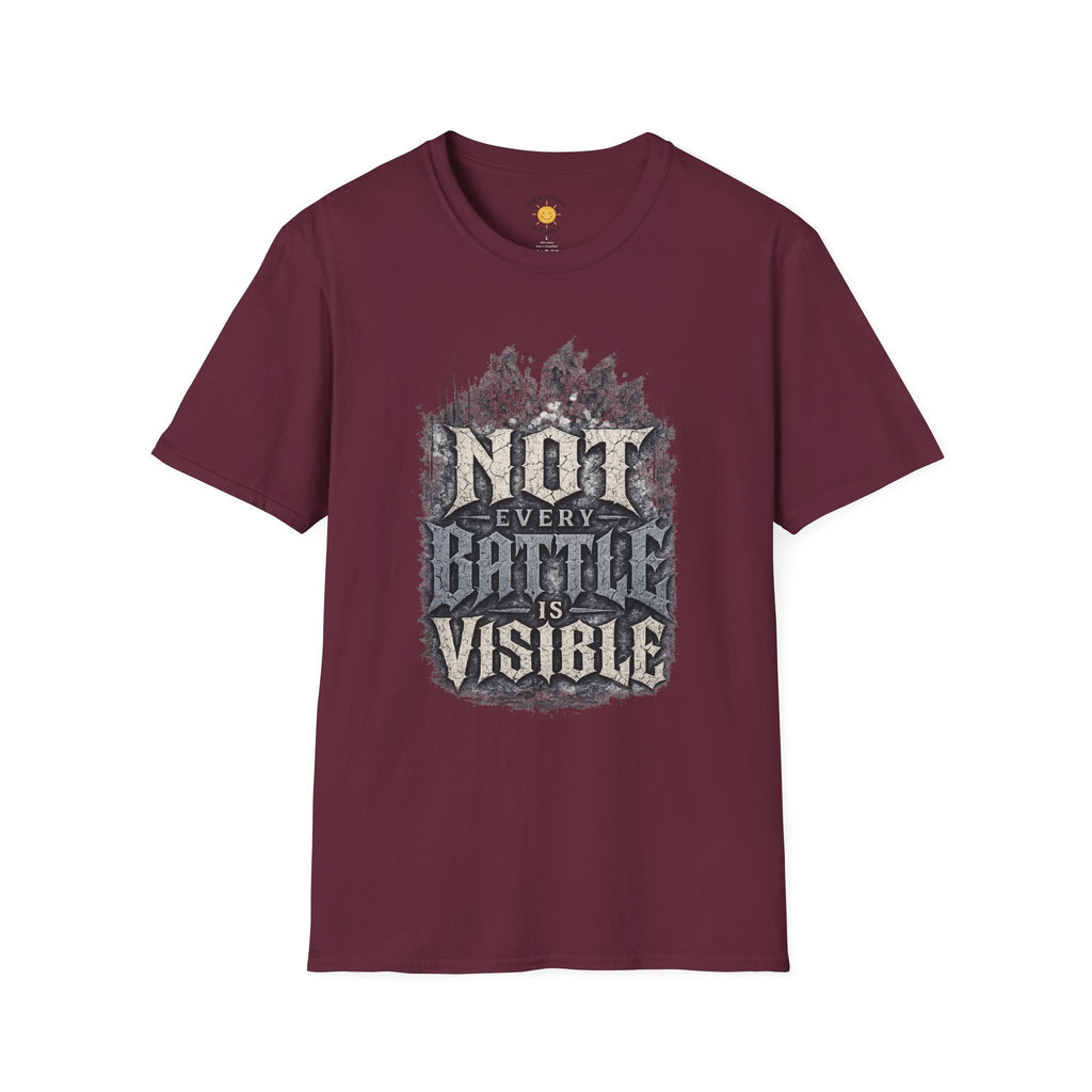 Not Every Battle Is Visible T-Shirt