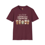 Important Choices T-Shirt