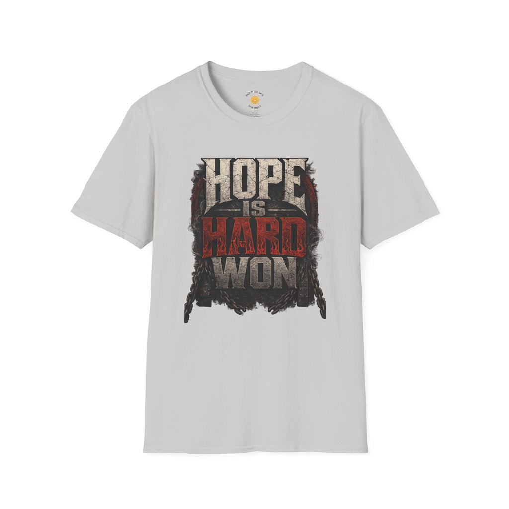Hope Is Hard Won T-Shirt