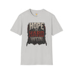 Hope Is Hard Won T-Shirt
