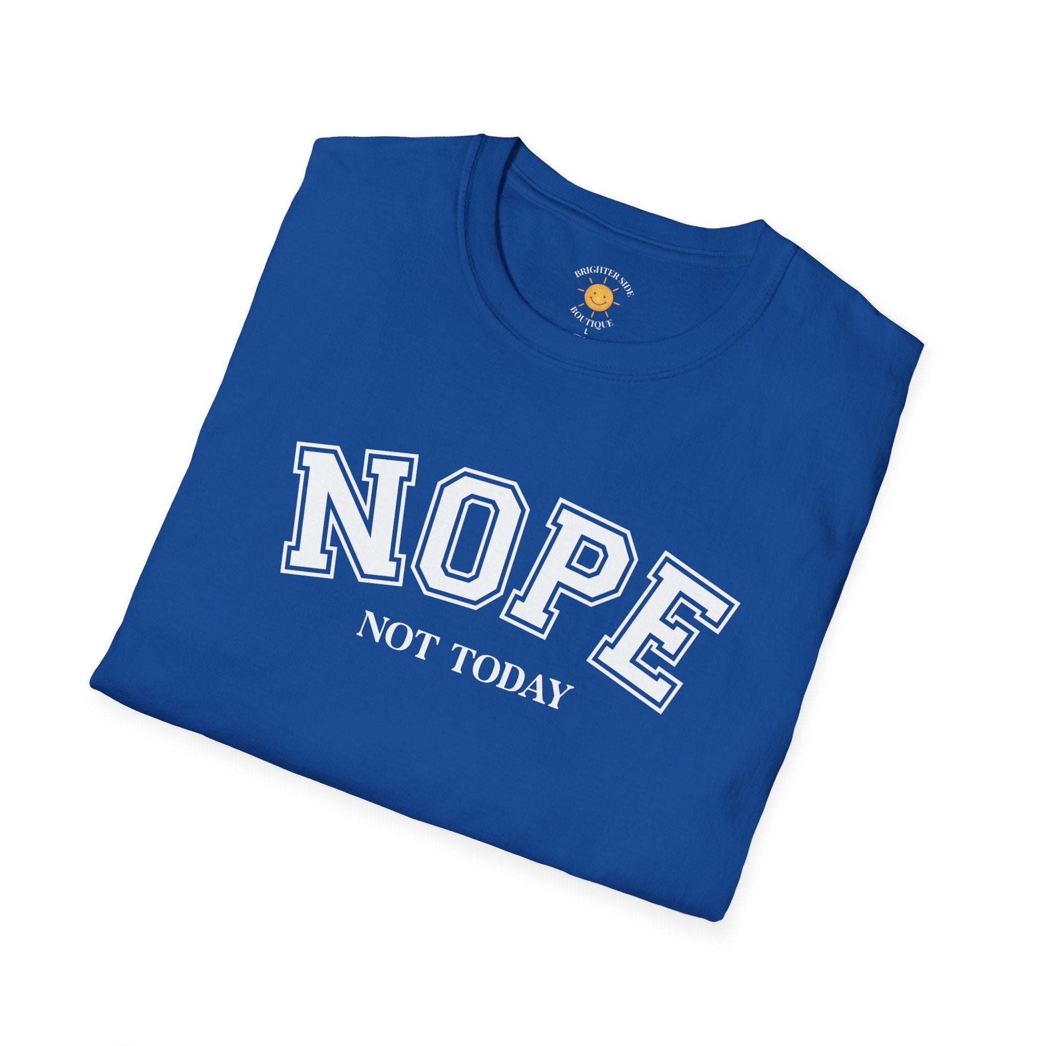 Nope Not Today T-Shirt