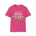 Important Choices T-Shirt