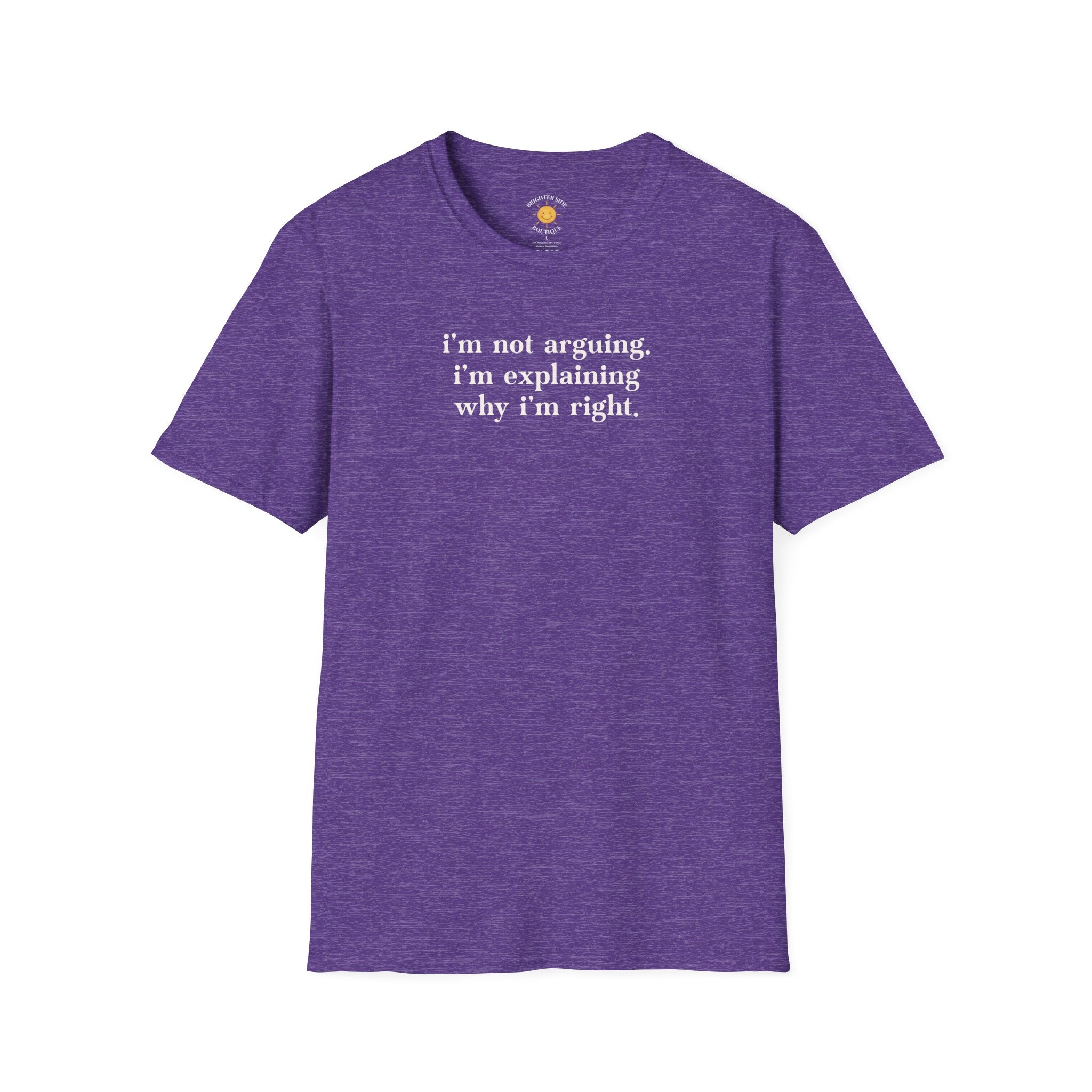 Explaining Why I'm Right T-Shirt