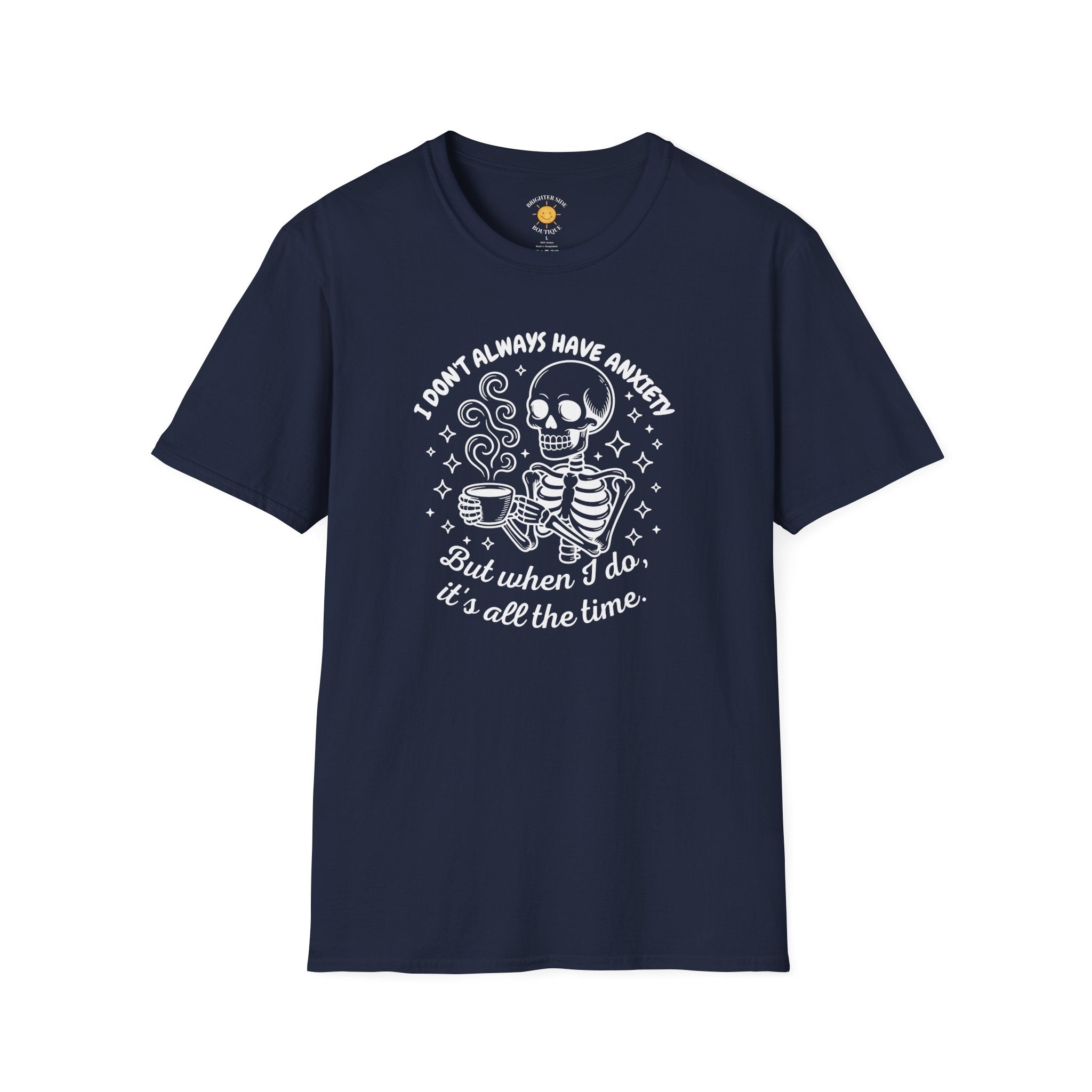 I Don't Always Have Anxiety T-Shirt