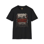 Hope Is Hard Won T-Shirt