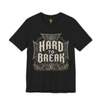 Hard To Break T-Shirt