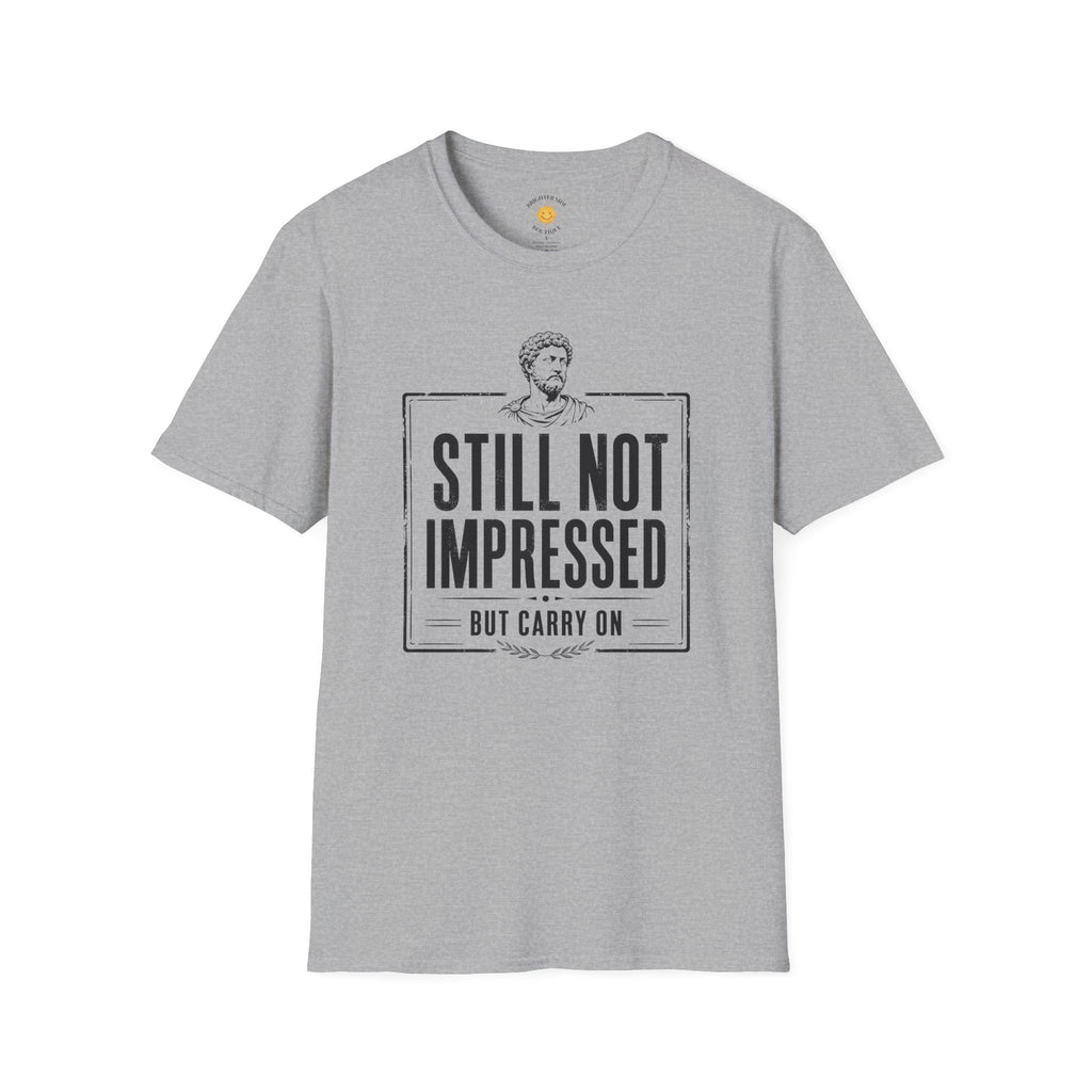 Still Not Impressed T-Shirt