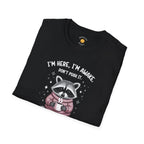 I'm Here, I'm Awake T-Shirt